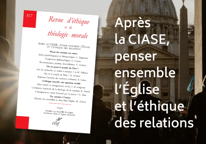 Après la CIASE, penser ensemble l’Église et l’éthique des relations le numéro d'avril de la Revue d’Éthique et de Théologie Morale